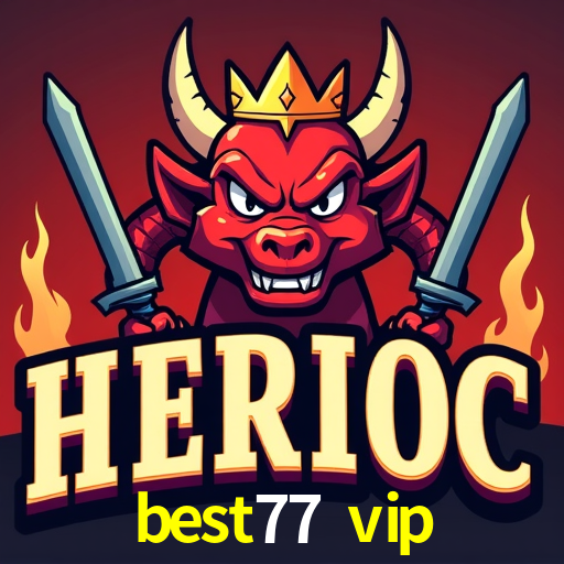 Quick Registration best77 vip